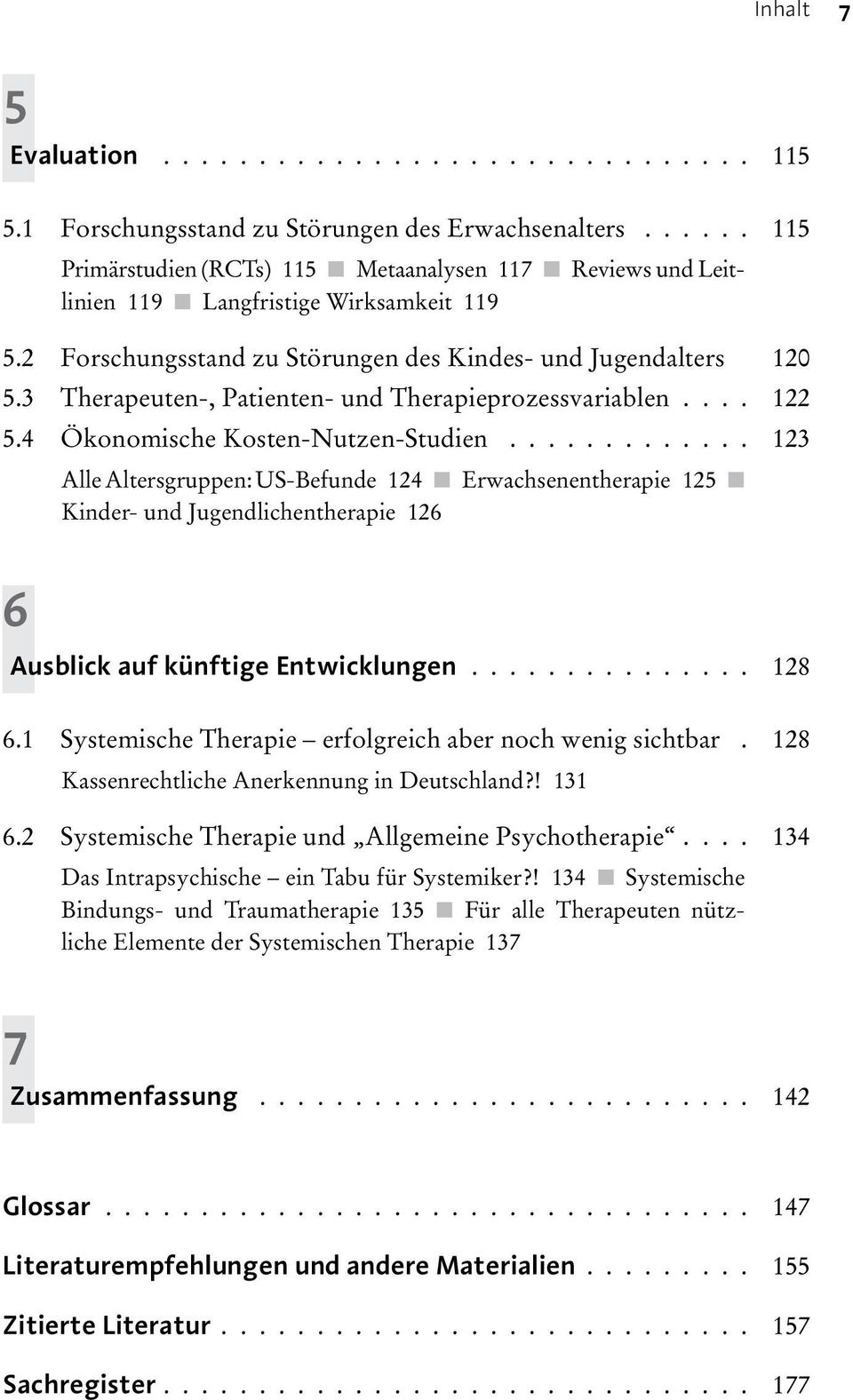 3 Therapeuten-, Patienten- und Therapieprozessvariablen.... 122 5.4 Ökonomische Kosten-Nutzen-Studien.