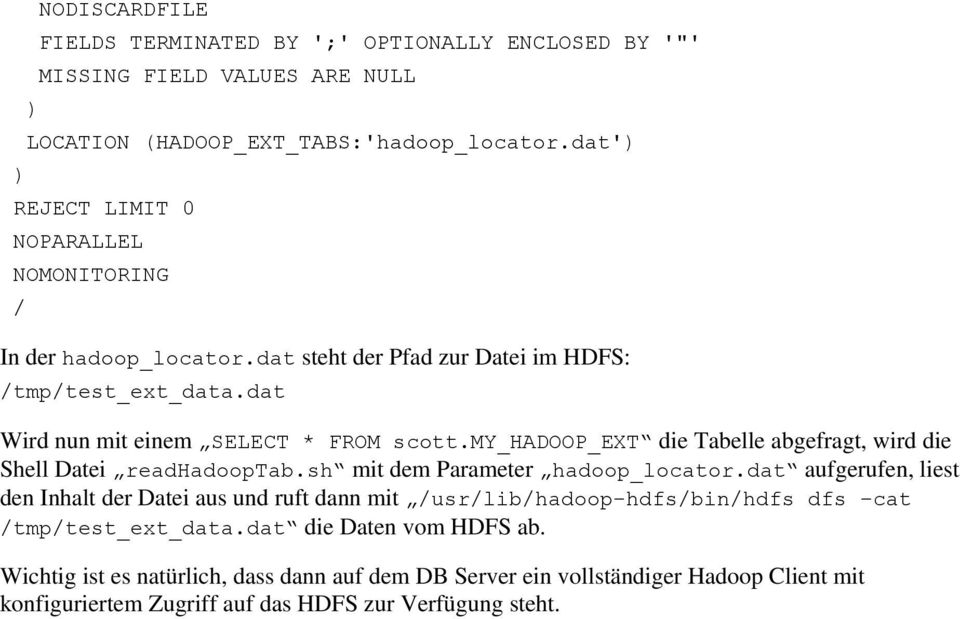 my_hadoop_ext die Tabelle abgefragt, wird die Shell Datei readhadooptab.sh mit dem Parameter hadoop_locator.