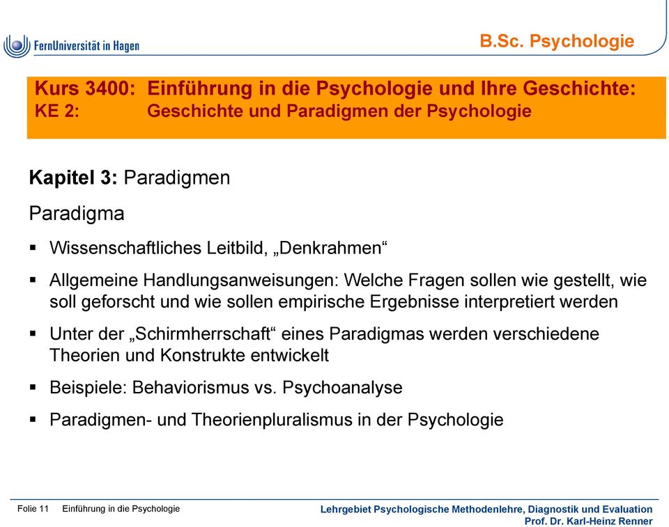 soll geforscht und wie sollen empirische Ergebnisse interpretiert werden Unter der Schirmherrschaft eines Paradigmas werden verschiedene