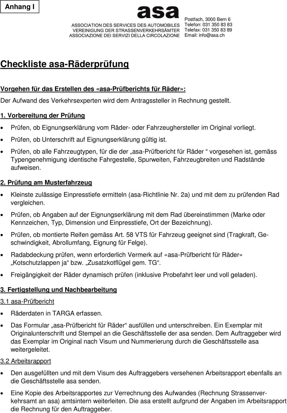 Vorbereitung der Prüfung Prüfen, ob Eignungserklärung vom Räder- oder Fahrzeughersteller im Original vorliegt. Prüfen, ob Unterschrift auf Eignungserklärung gültig ist.