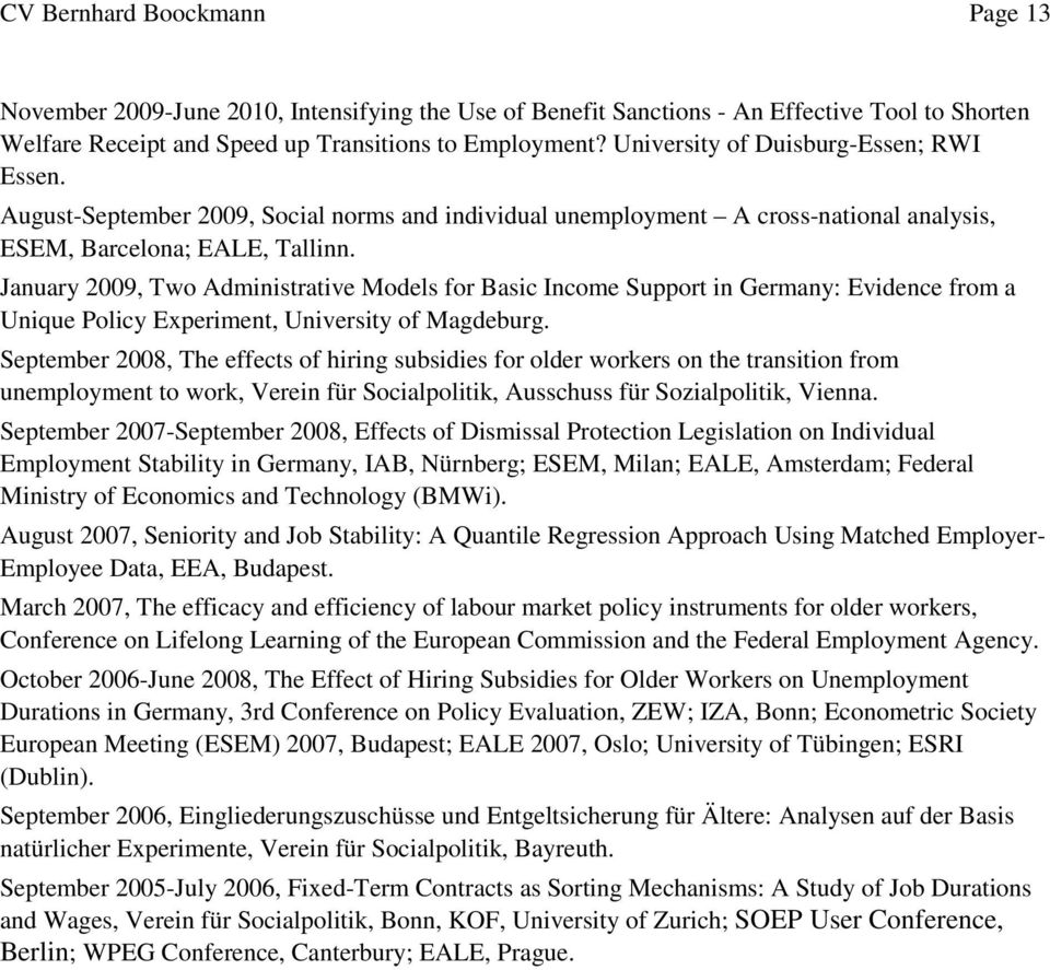January 2009, Two Administrative Models for Basic Income Support in Germany: Evidence from a Unique Policy Experiment, University of Magdeburg.