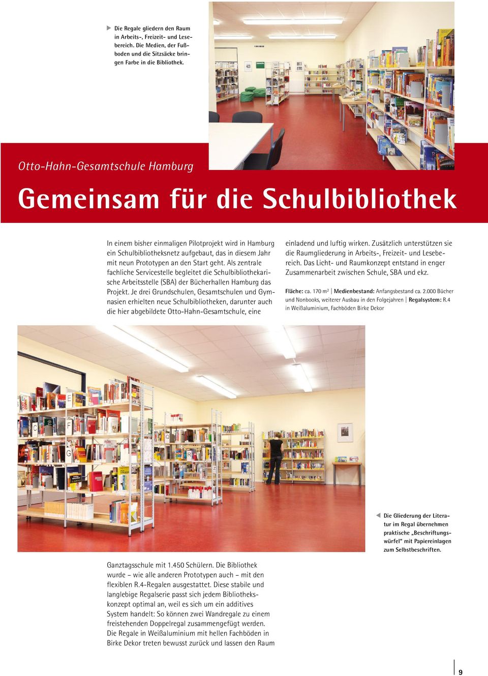 den Start geht. Als zentrale fachliche Servicestelle begleitet die Schulbibliothekarische Arbeitsstelle (SBA) der Bücherhallen Hamburg das Projekt.