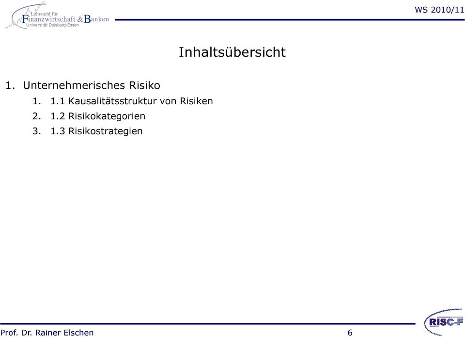 1.1 Kausalitätsstruktur von Risiken 2.