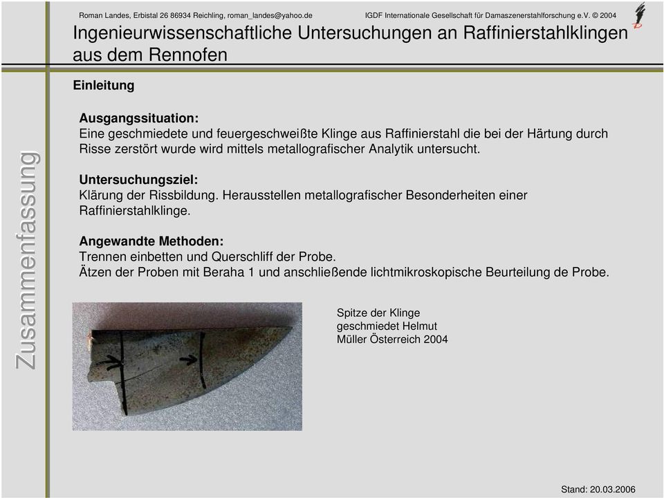 Untersuchungsziel: Klärung der Rissbildung. Herausstellen metallografischer Besonderheiten einer Raffinierstahlklinge.