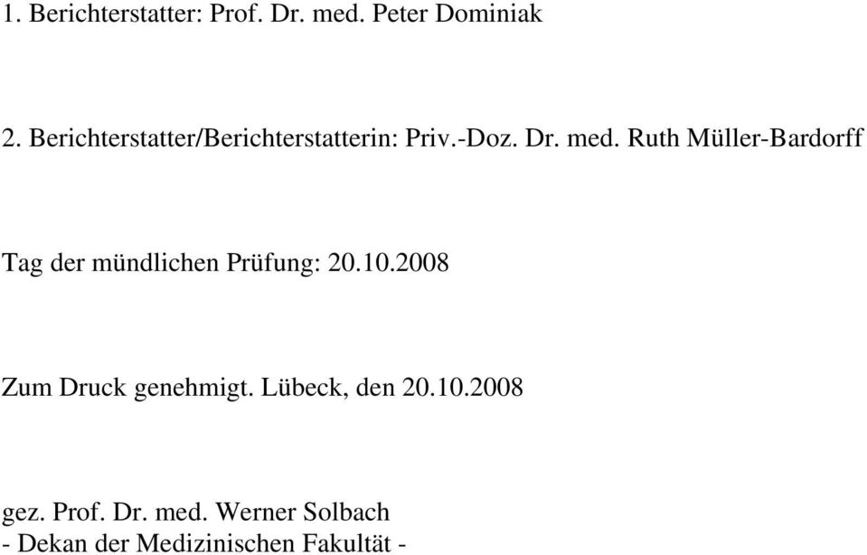 Ruth Müller-Bardorff Tag der mündlichen Prüfung: 20.10.