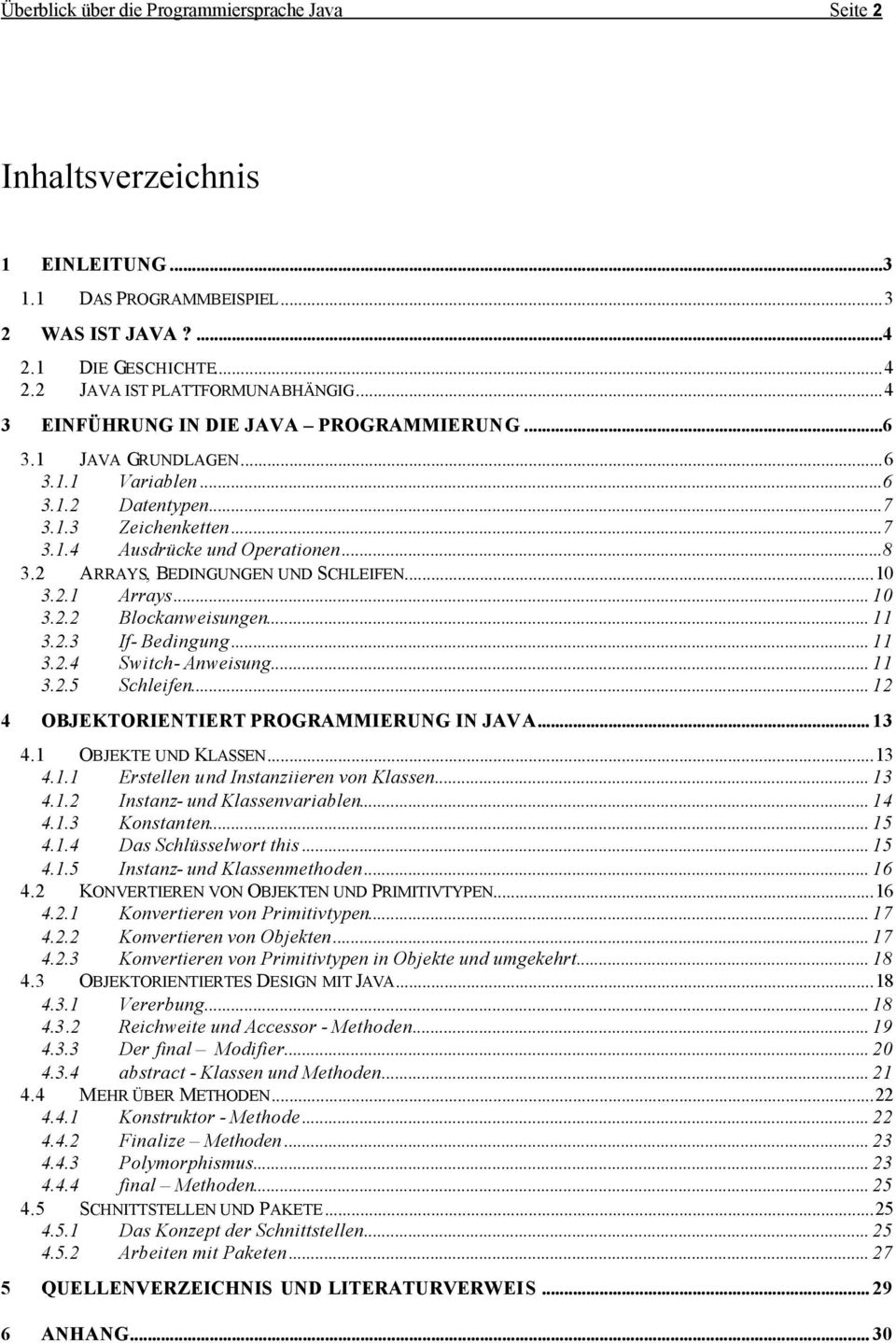 2 ARRAYS, BEDINGUNGEN UND SCHLEIFEN...10 3.2.1 Arrays... 10 3.2.2 Blockanweisungen... 11 3.2.3 If- Bedingung... 11 3.2.4 Switch- Anweisung... 11 3.2.5 Schleifen.