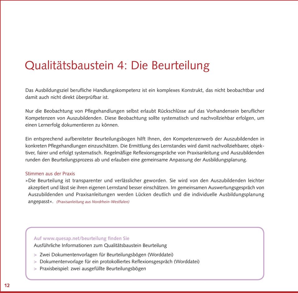 Diese Beobachtung sollte systematisch und nachvollziehbar erfolgen, um einen Lernerfolg dokumentieren zu können.