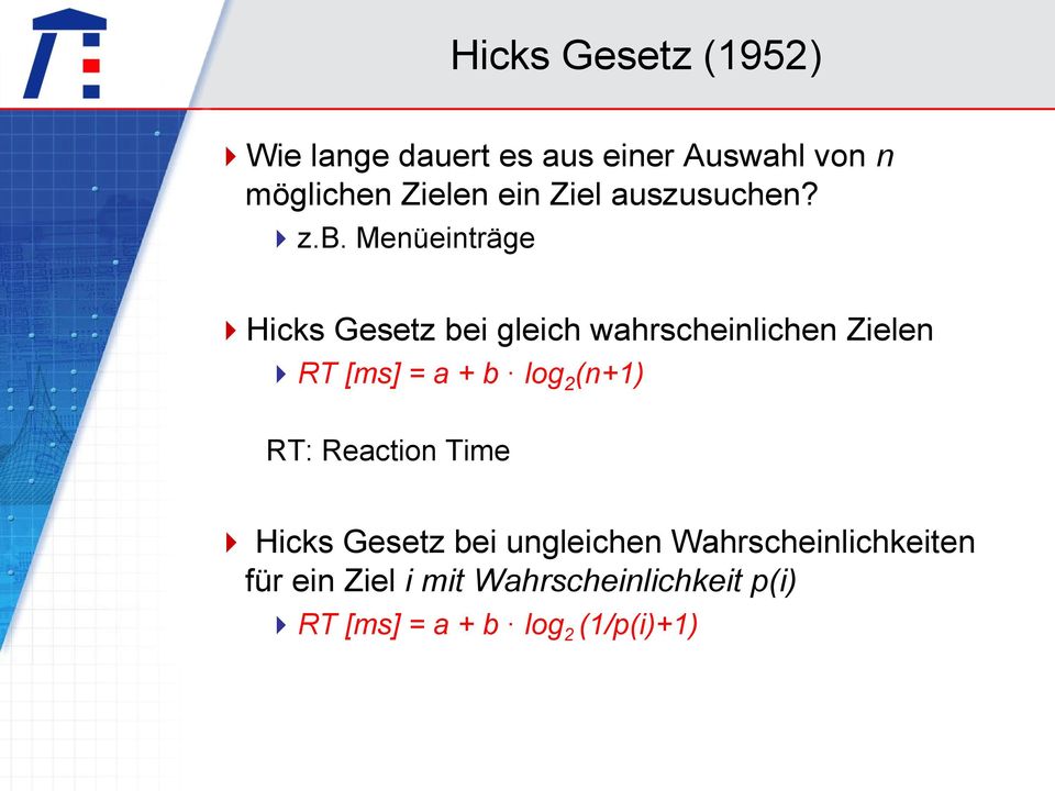 Menüeinträge Hicks Gesetz bei gleich wahrscheinlichen Zielen RT [ms] = a + b log 2