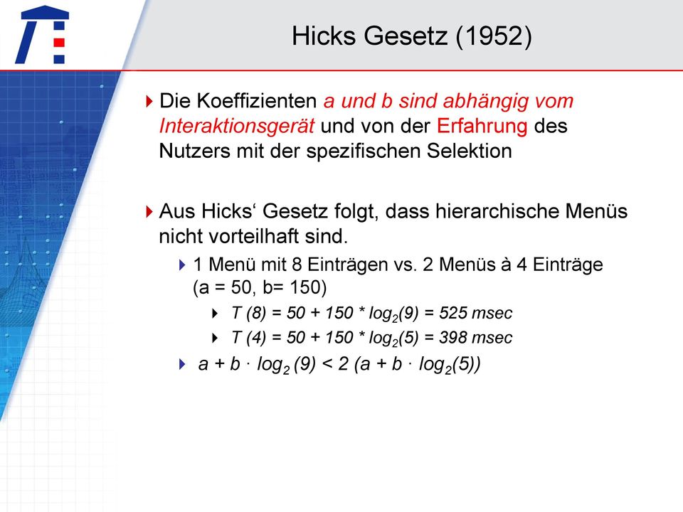 Menüs nicht vorteilhaft sind. 1 Menü mit 8 Einträgen vs.