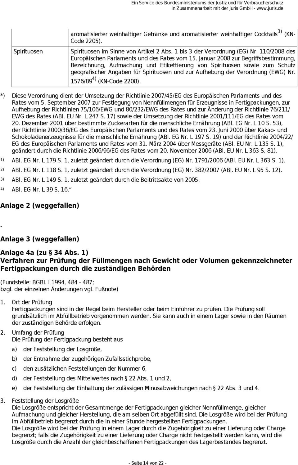 Januar 2008 zur Begriffsbestimmung, Bezeichnung, Aufmachung und Etikettierung von Spirituosen sowie zum Schutz geografischer Angaben für Spirituosen und zur Aufhebung der Verordnung (EWG) Nr.