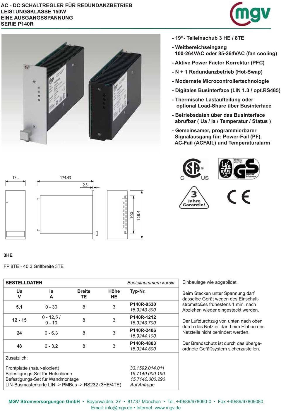 rs485) - Thermische Lasaufeilung oder opional Load-Share über Businerface - Beriebsdaen über das Businerface abrufbar ( Ua / Ia / Temperaur / Saus ) - Gemeinsamer, programmierbarer Signalausgang für: