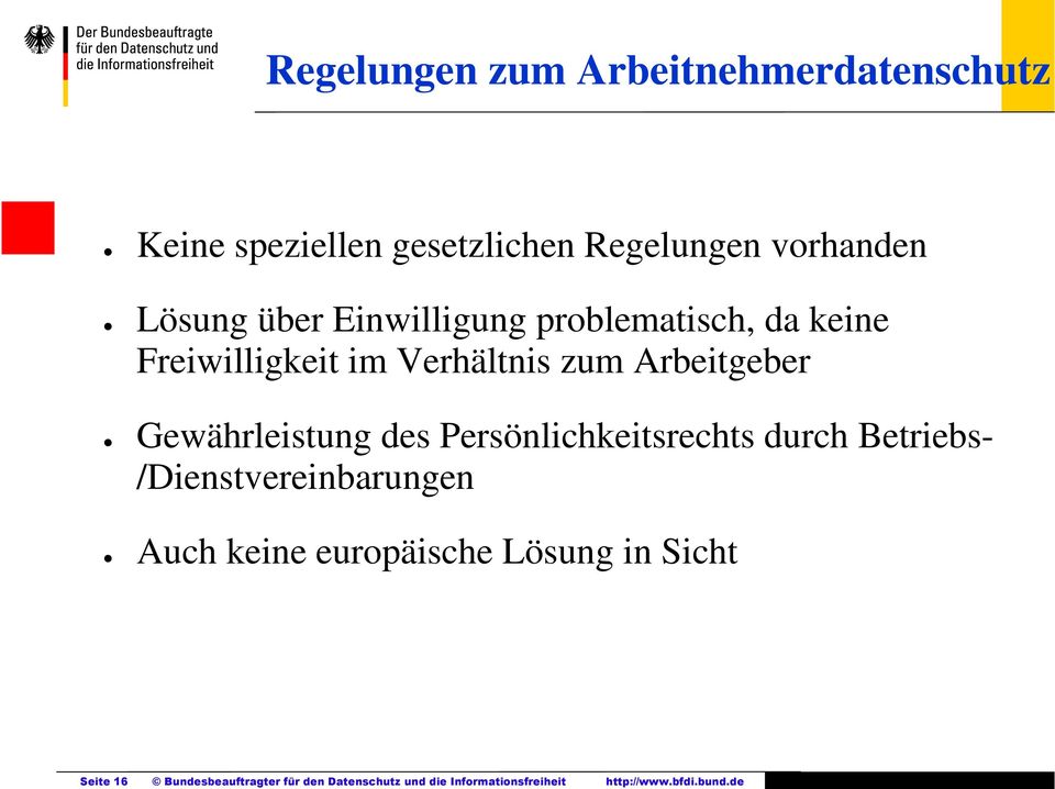 über Einwilligung problematisch, da keine Freiwilligkeit im Verhältnis zum Arbeitgeber