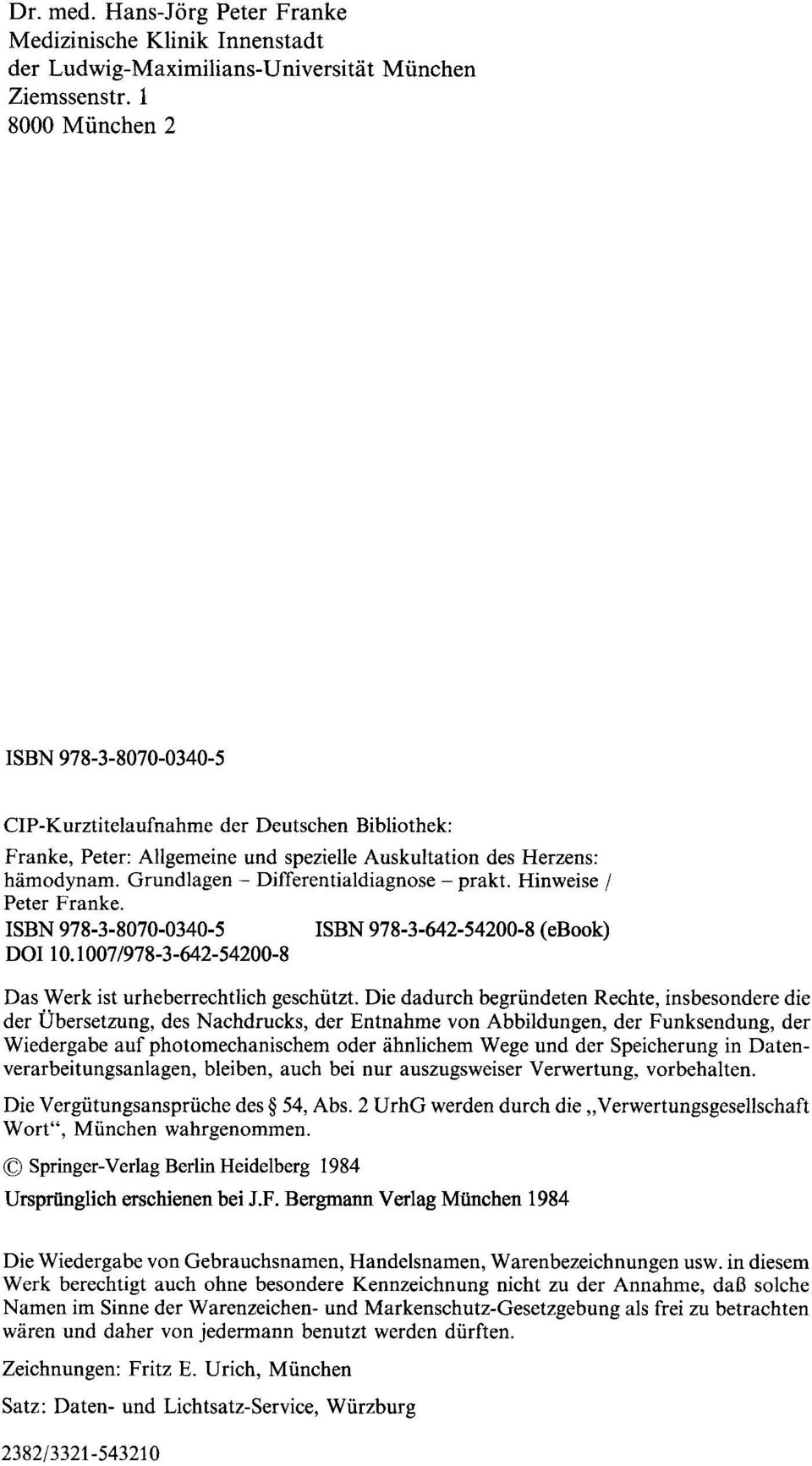Grundlagen - Differentialdiagnose - prakt. Hinweise / Peter Franke. ISBN 978-3-8070-0340-5 ISBN 978-3-642-54200-8 (ebook) DOI 10.1007/978-3-642-54200-8 Das Werk ist urheberrechtlich geschiitzt.