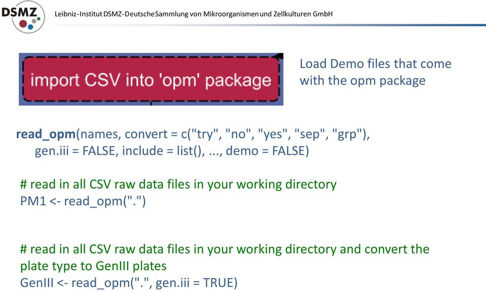 .., demo = FALSE) # read in all CSV raw data files in your working directory PM1 <- read_opm(".