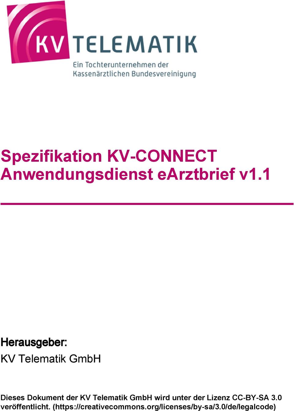 1 Herausgeber: KV Telematik GmbH Dieses Dokument der KV Telematik