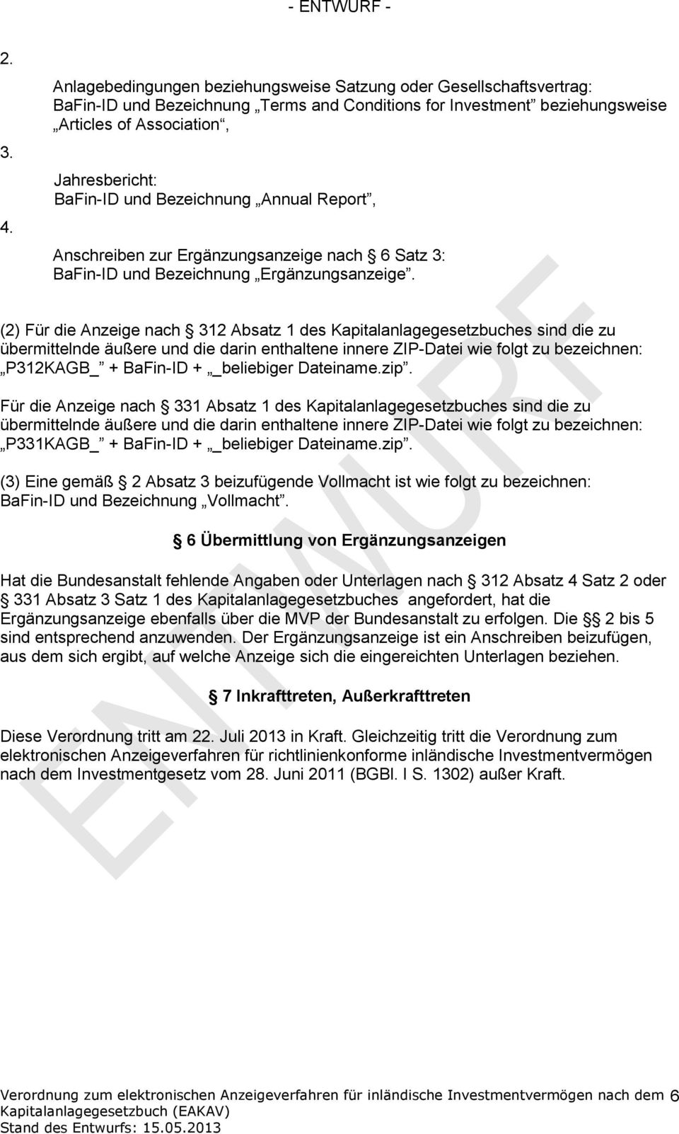 Bezeichnung Annual Report, Anschreiben zur Ergänzungsanzeige nach 6 Satz 3: BaFin-ID und Bezeichnung Ergänzungsanzeige.