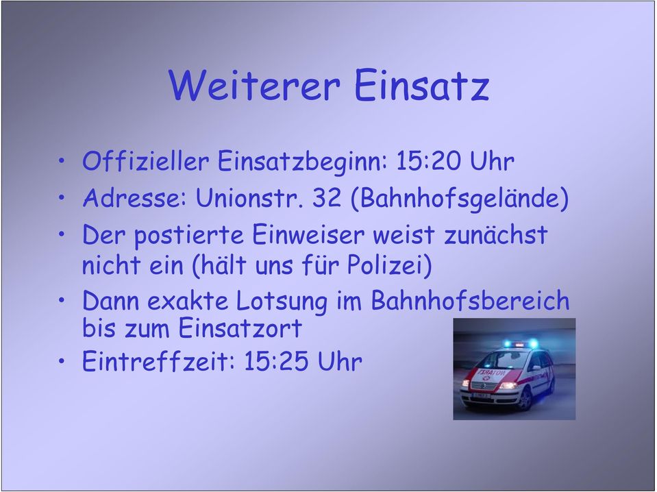 32 (Bahnhofsgelände) Der postierte Einweiser weist zunächst