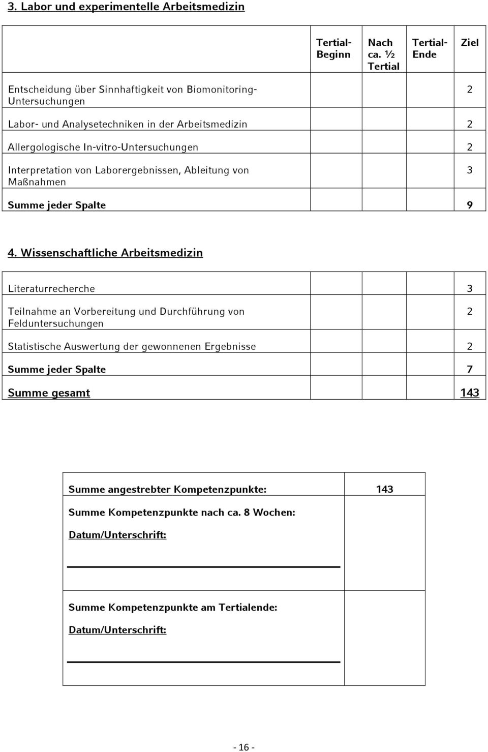 In-vitro-Untersuchungen 2 Interpretation von Laborergebnissen, Ableitung von Maßnahmen 3 Summe jeder Spalte 9 4.