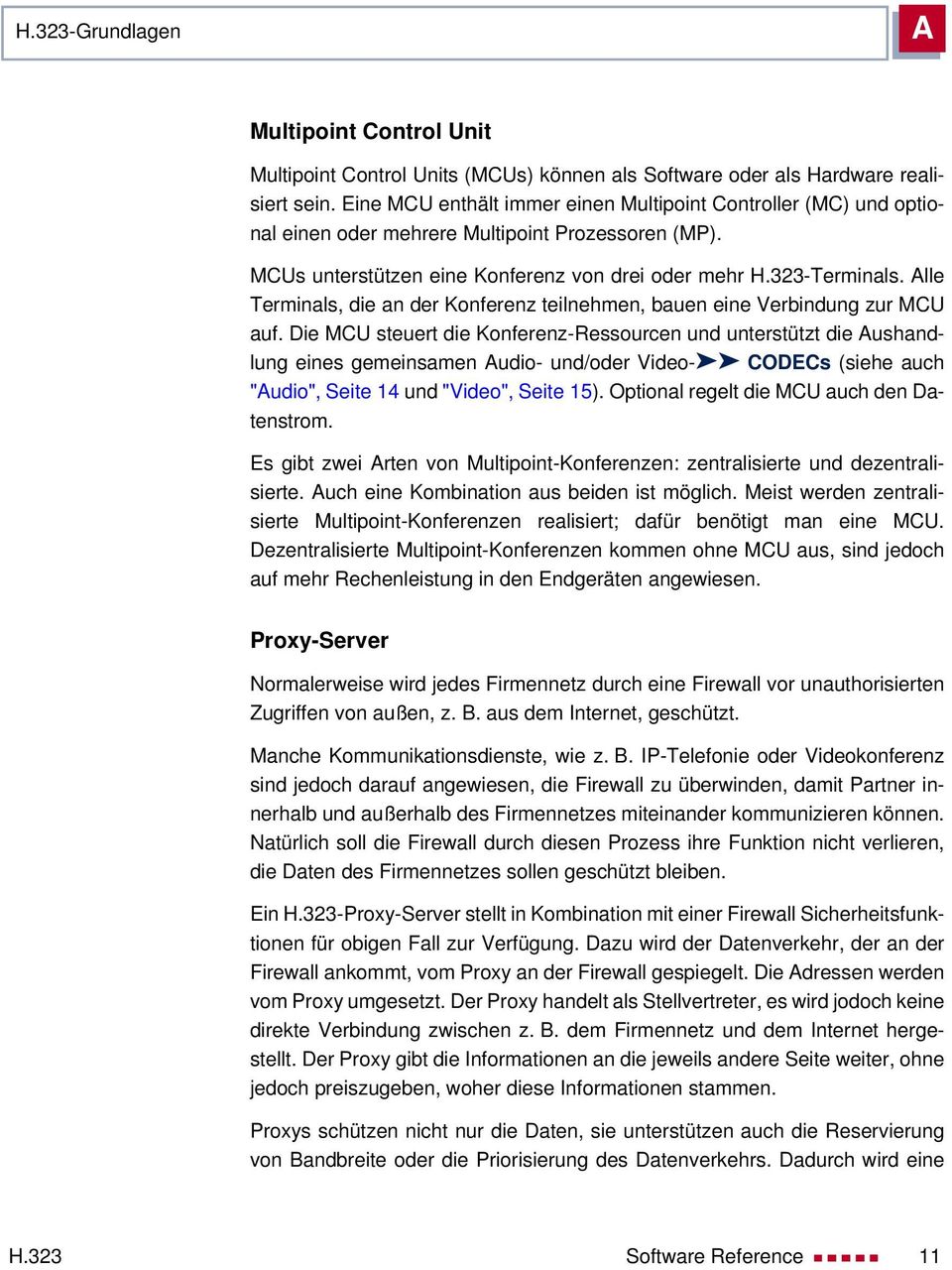 Alle Terminals, die an der Konferenz teilnehmen, bauen eine Verbindung zur MCU auf.