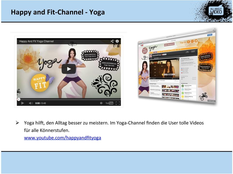 Im Yoga- Channel ﬁnden die User tolle