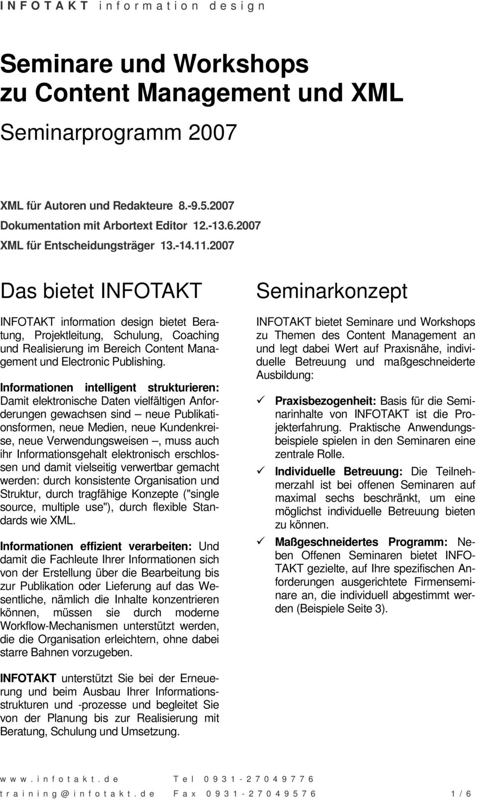 Informationen intelligent strukturieren: Damit elektronische Daten vielfältigen Anforderungen gewachsen sind neue Publikationsformen, neue Medien, neue Kundenkreise, neue Verwendungsweisen, muss auch