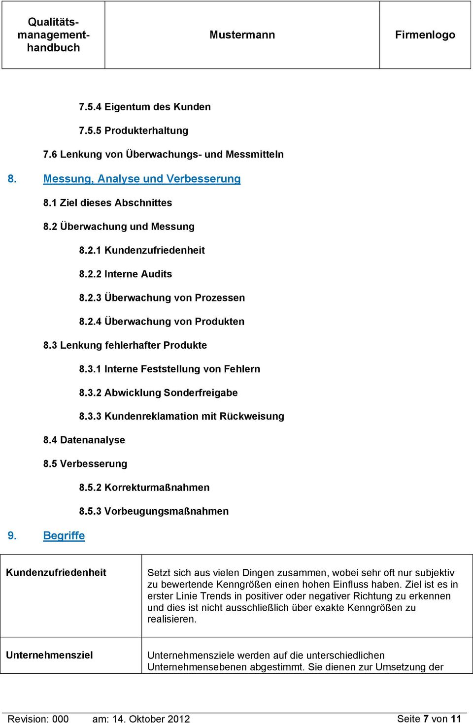 4 Datenanalyse 8.5 Verbesserung 8.5.2 KorrekturmaÇnahmen 8.5.3 VorbeugungsmaÇnahmen 9.