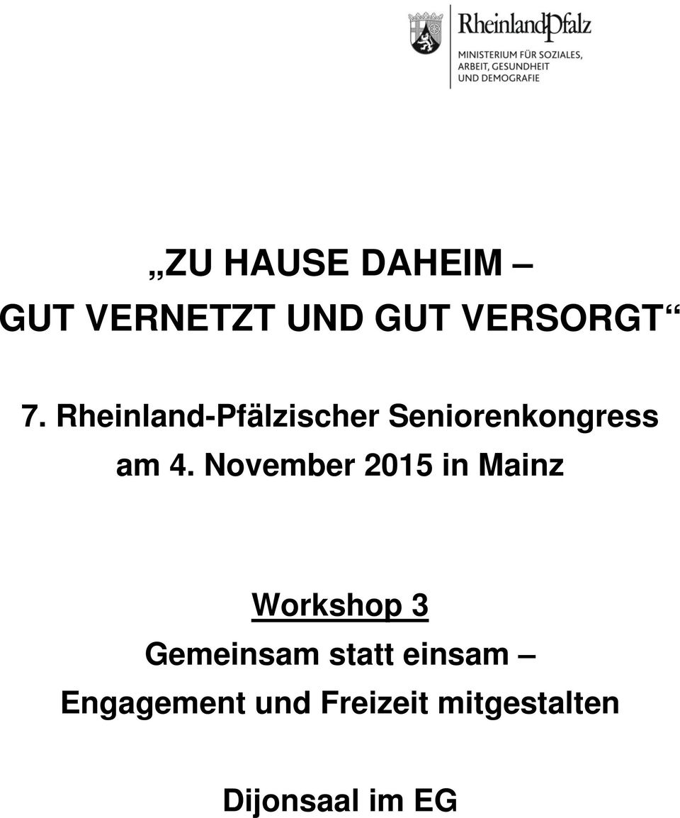 November 2015 in Mainz Workshop 3 Gemeinsam statt
