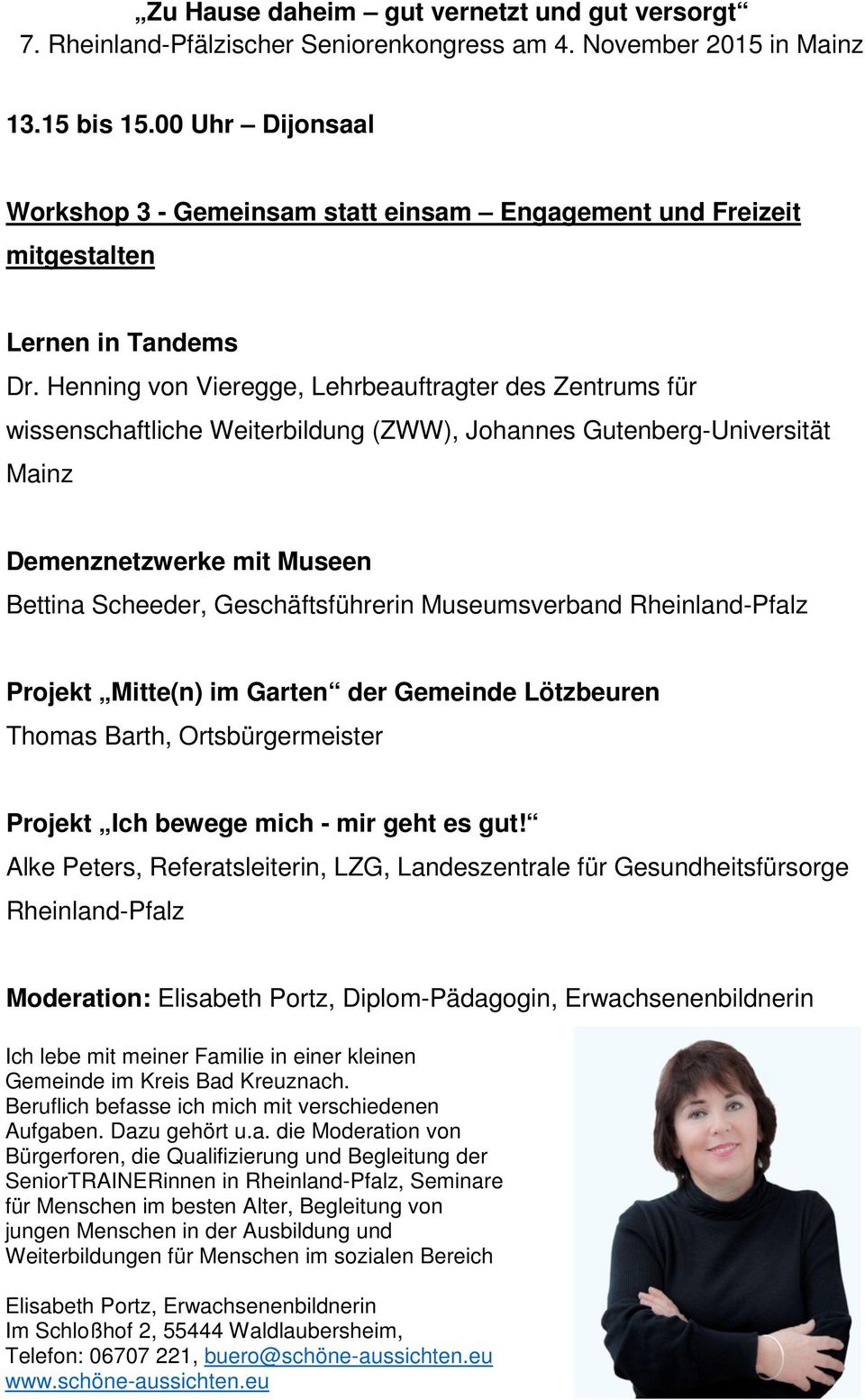Museumsverband Rheinland-Pfalz Projekt Mitte(n) im Garten der Gemeinde Lötzbeuren Thomas Barth, Ortsbürgermeister Projekt Ich bewege mich - mir geht es gut!