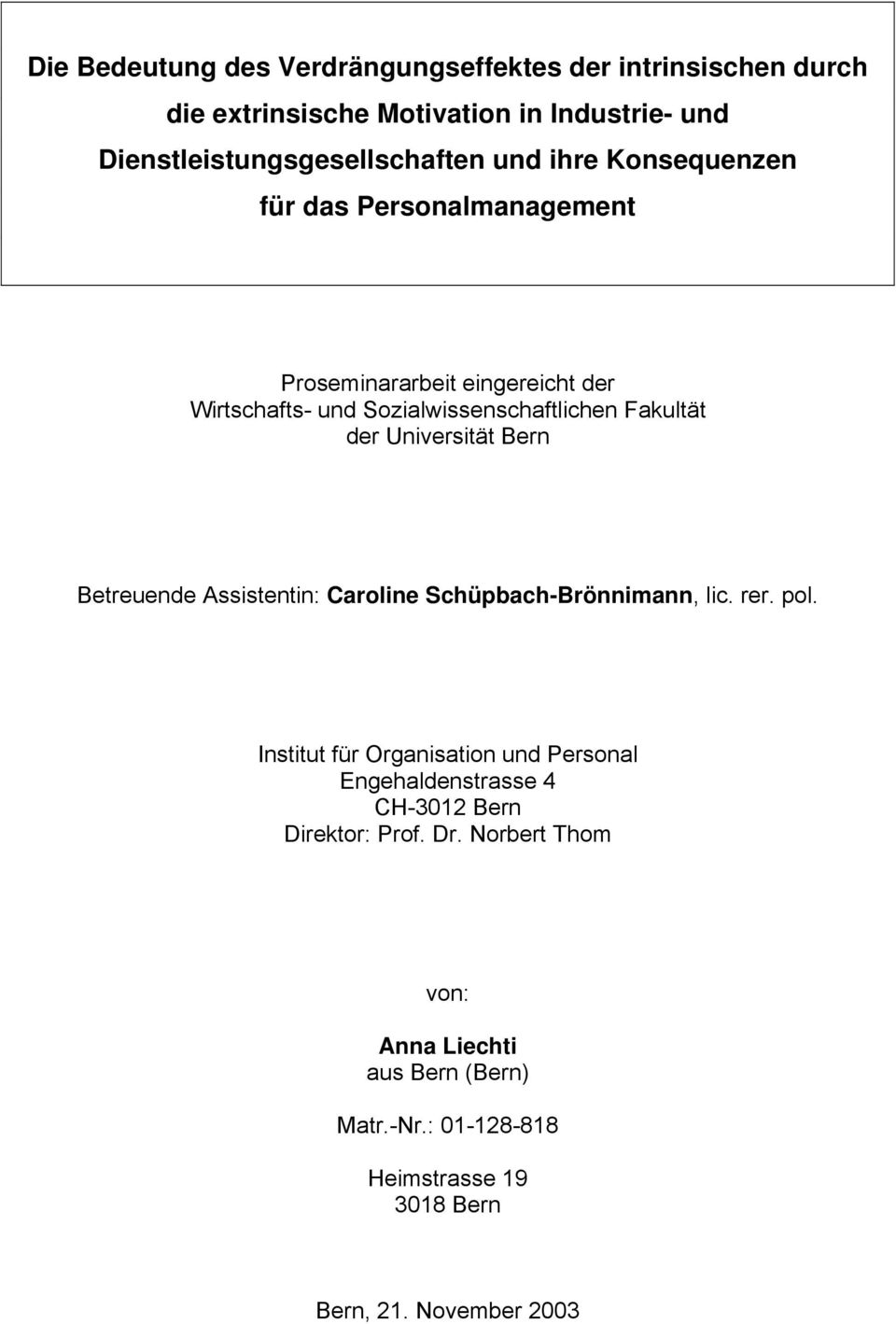 Universität Bern Betreuende Assistentin: Caroline Schüpbach-Brönnimann, lic. rer. pol.