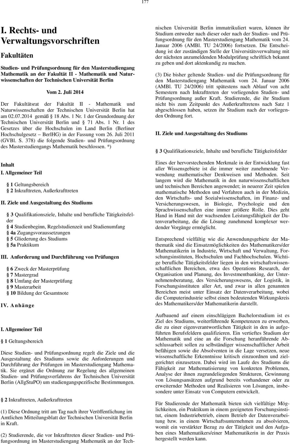 Berlin Vom 2. Juli 2014 Der Fakultätsrat der Fakultät II - Mathematik und Naturwissenschaften der Technischen Universität Berlin hat am 02.07.2014 gemäß 18 Abs. 1 Nr.
