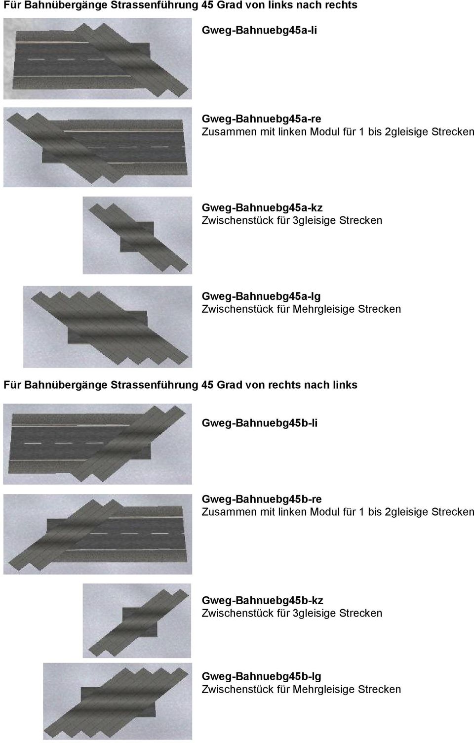 Strecken Für Bahnübergänge Strassenführung 45 Grad von rechts nach links Gweg-Bahnuebg45b-li Gweg-Bahnuebg45b-re Zusammen mit linken