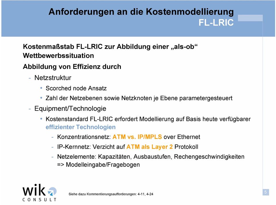 Modellierung auf Basis heute verfügbarer effizienter Technologien - Konzentrationsnetz: ATM vs.