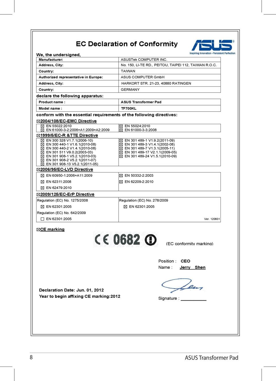 21-23, 40880 RATINGEN GERMANY TF700KL conform with the essential requirements of the following directives: 2004/108/EC-EMC Directive EN 55022:2010 EN 61000-3-2:2006+A1:2009+A2:2009 1999/5/EC-R &TTE