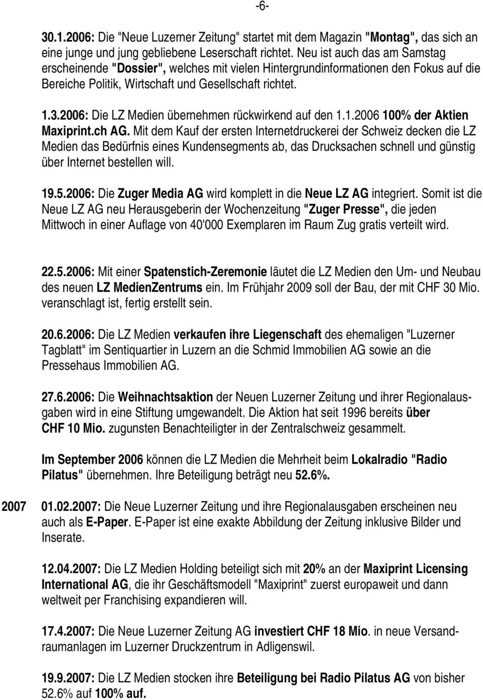 2006: Die LZ Medien übernehmen rückwirkend auf den 1.1.2006 100% der Aktien Maxiprint.ch AG.