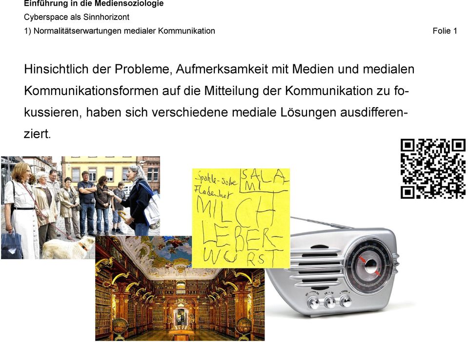 medialen Kommunikationsformen auf die Mitteilung der