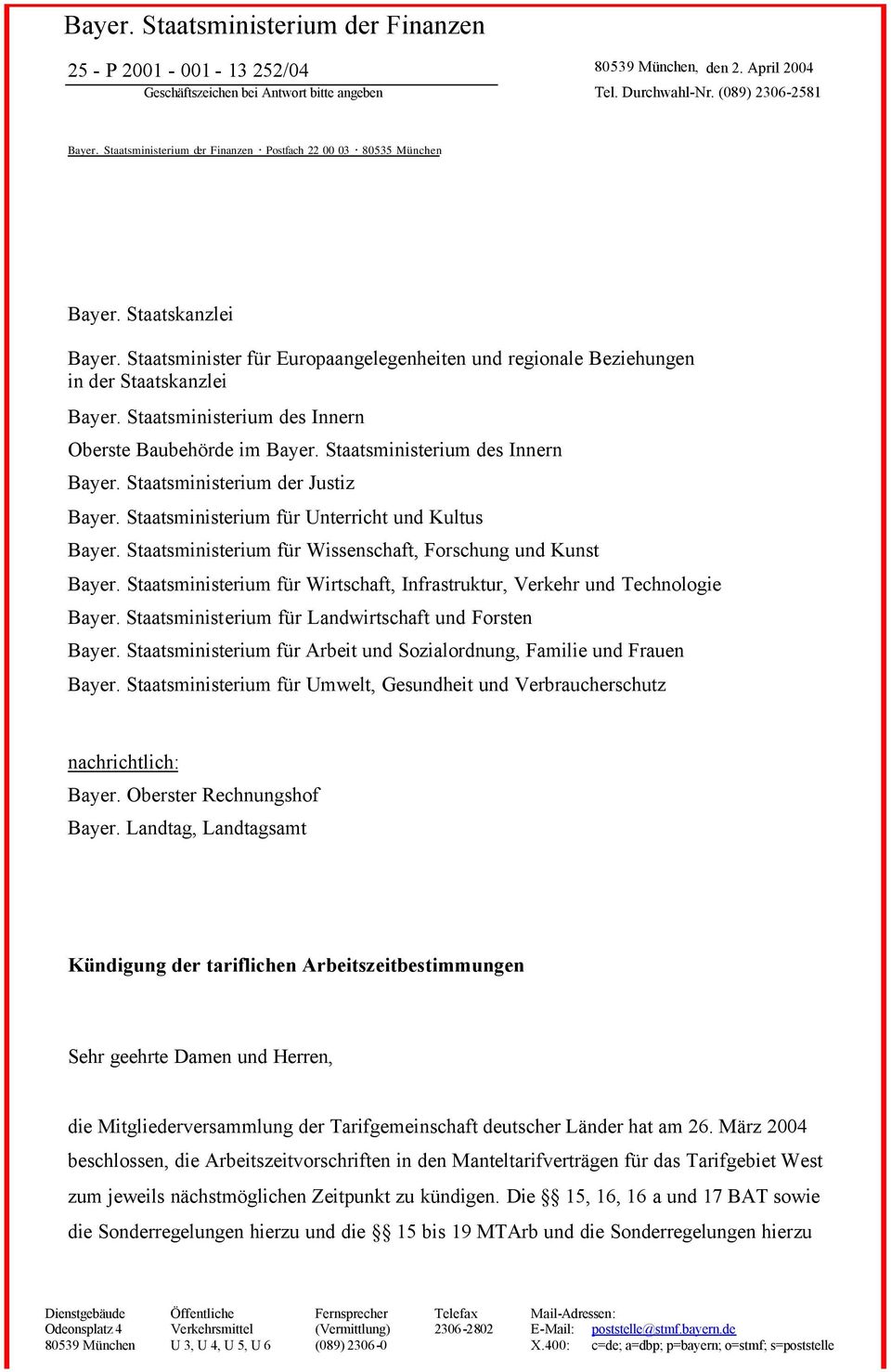 Staatsministerium des Innern Oberste Baubehörde im Bayer. Staatsministerium des Innern Bayer. Staatsministerium der Justiz Bayer. Staatsministerium für Unterricht und Kultus Bayer.