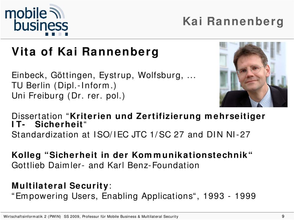 NI-27 Kolleg Sicherheit in der Kommunikationstechnik Gottlieb Daimler- and Karl Benz-Foundation Multilateral Security: Empowering