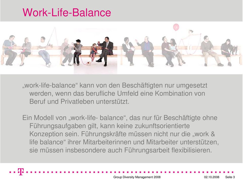 Ein Modell von work-life- balance, das nur für Beschäftigte ohne Führungsaufgaben gilt, kann keine zukunftsorientierte Konzeption
