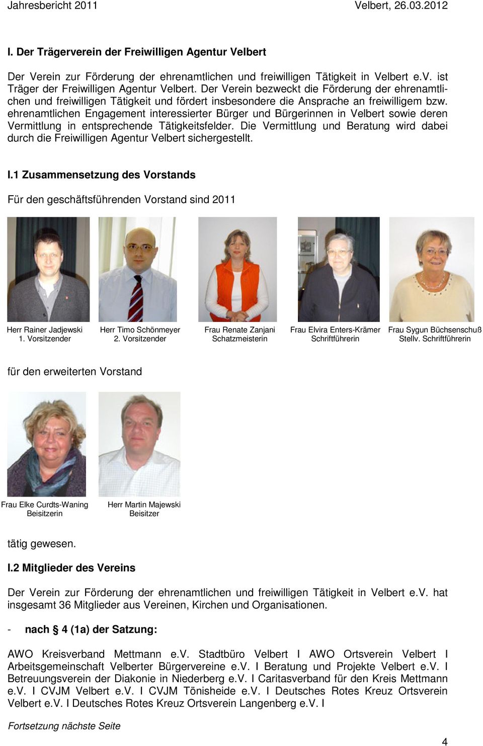 ehrenamtlichen Engagement interessierter Bürger und Bürgerinnen in Velbert sowie deren Vermittlung in entsprechende Tätigkeitsfelder.