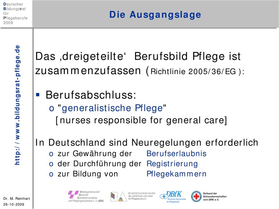 responsible for general care] In Deutschland sind Neuregelungen erforderlich o zur