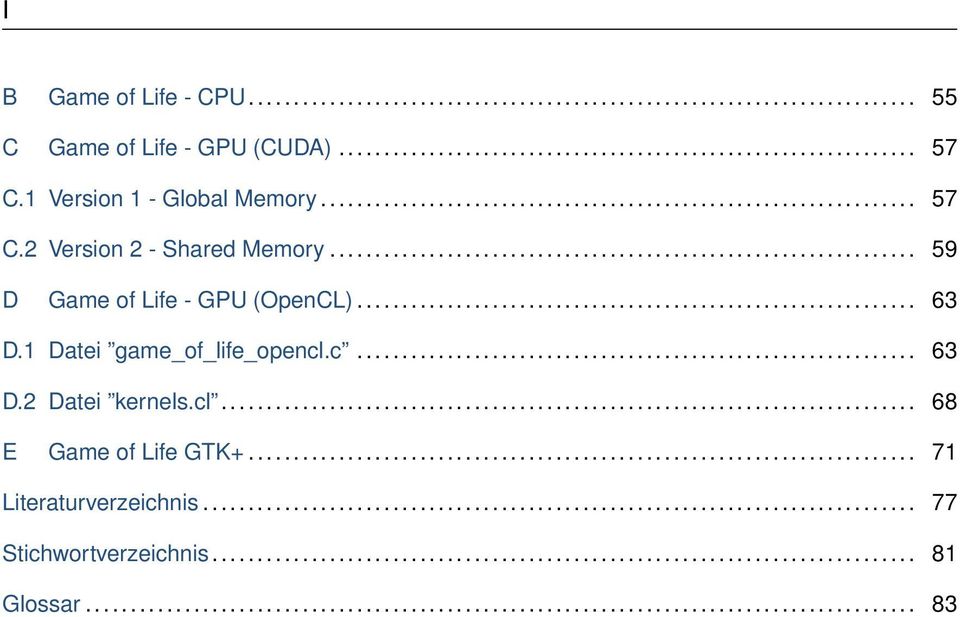 (OpenCL) 63 D1 Datei game_of_life_openclc 63 D2 Datei kernelscl 68 E