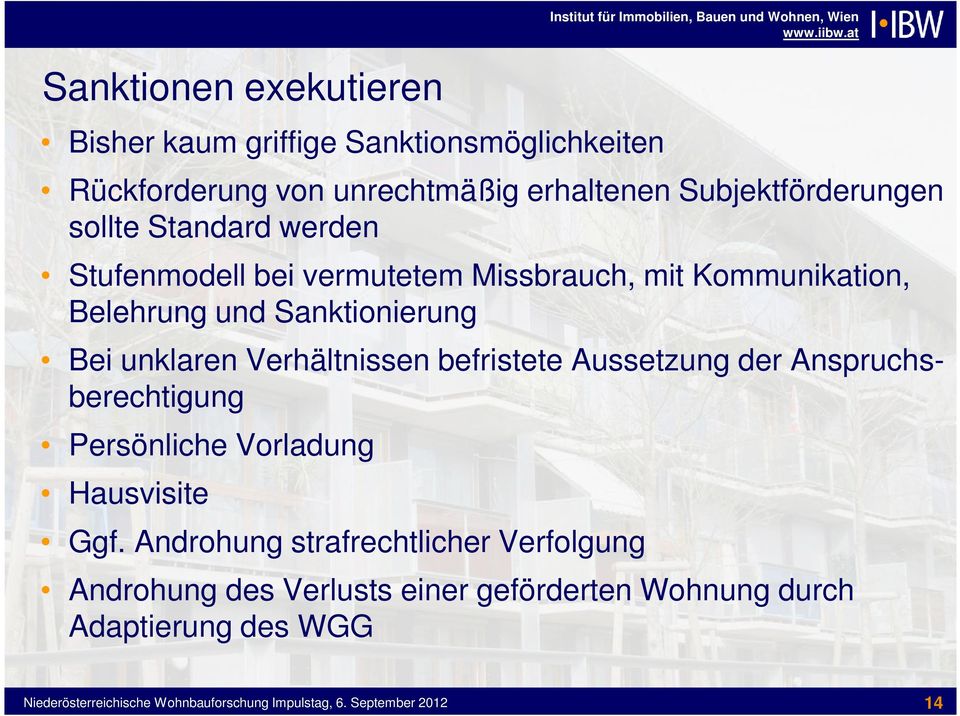 Sanktionierung Bei unklaren Verhältnissen befristete Aussetzung der Anspruchsberechtigung Persönliche Vorladung