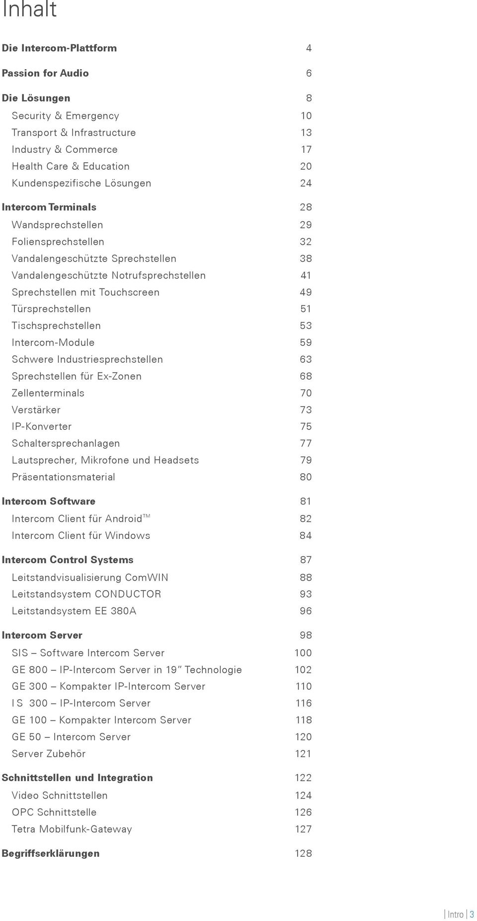 Tischsprechstellen 53 Intercom-Module 59 Schwere Industriesprechstellen 63 Sprechstellen für Ex-Zonen 68 Zellenterminals 70 Verstärker 73 IP-Konverter 75 Schaltersprechanlagen 77 Lautsprecher,