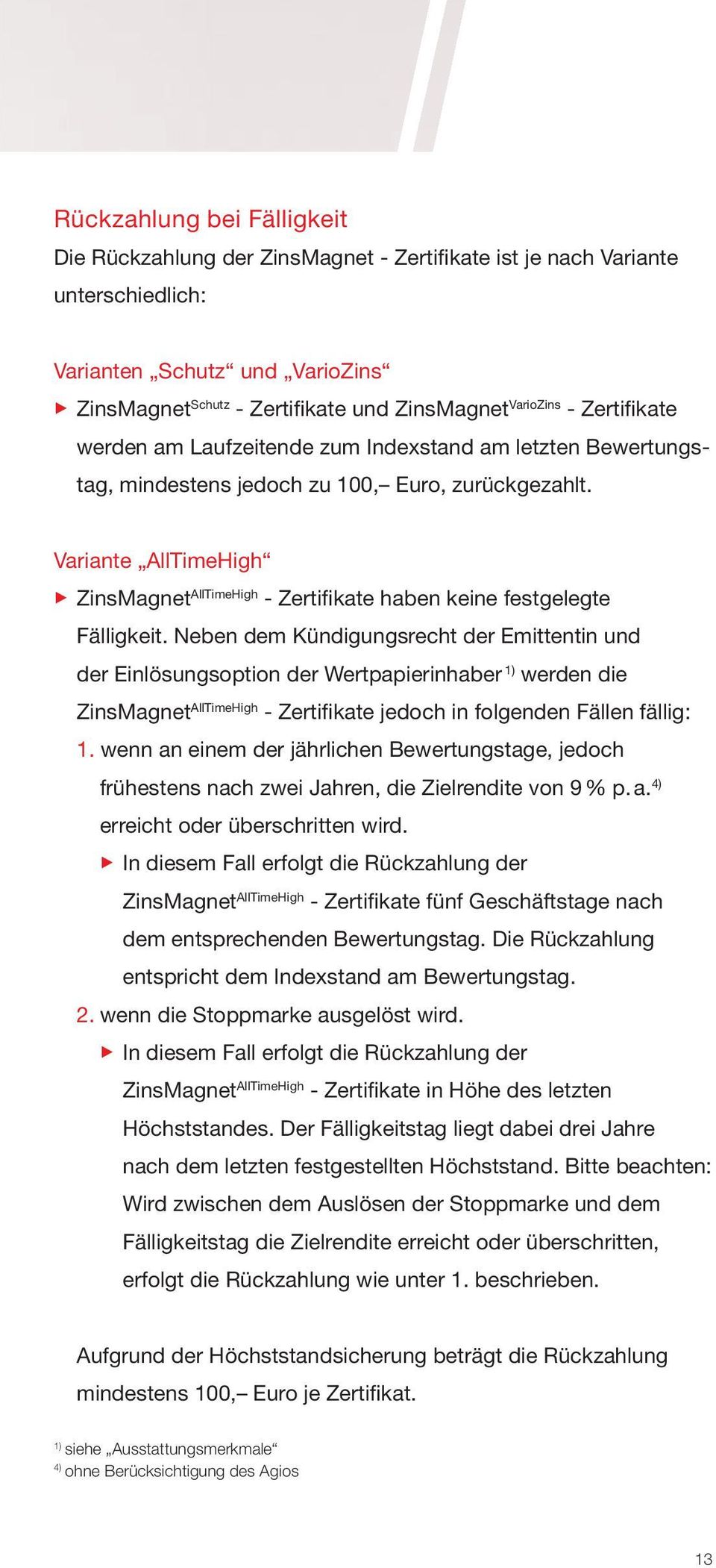 Variante AllTimeHigh % ZinsMagnet AllTimeHigh - Zertifikate haben keine festgelegte Fälligkeit.