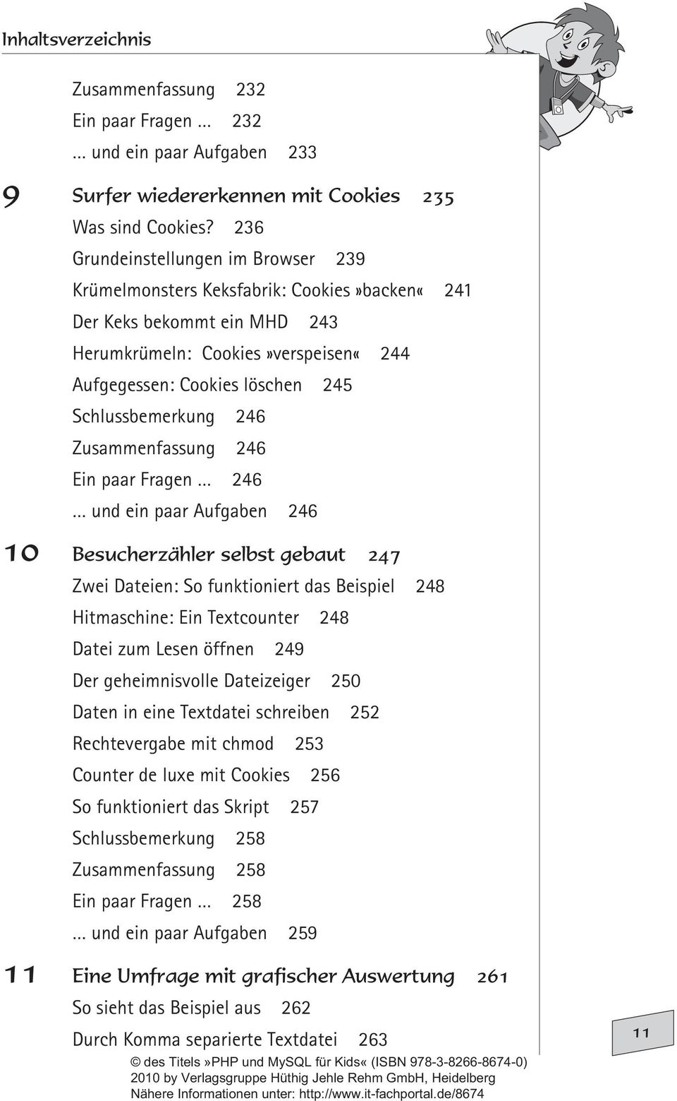 246 Zusammenfassung 246 Ein paar Fragen 246 und ein paar Aufgaben 246 10 Besucherzähler selbst gebaut 247 Zwei Dateien: So funktioniert das Beispiel 248 Hitmaschine: Ein Textcounter 248 Datei zum