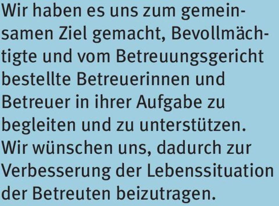 ihrer Aufgabe zu begleiten und zu unterstützen.