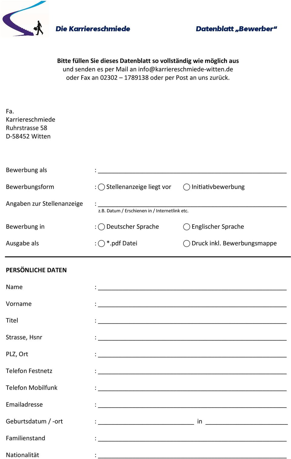 b. Datum / Erschienen in / Internetlink etc. Bewerbung in : Deutscher Sprache Englischer Sprache Ausgabe als : *.pdf Datei Druck inkl.