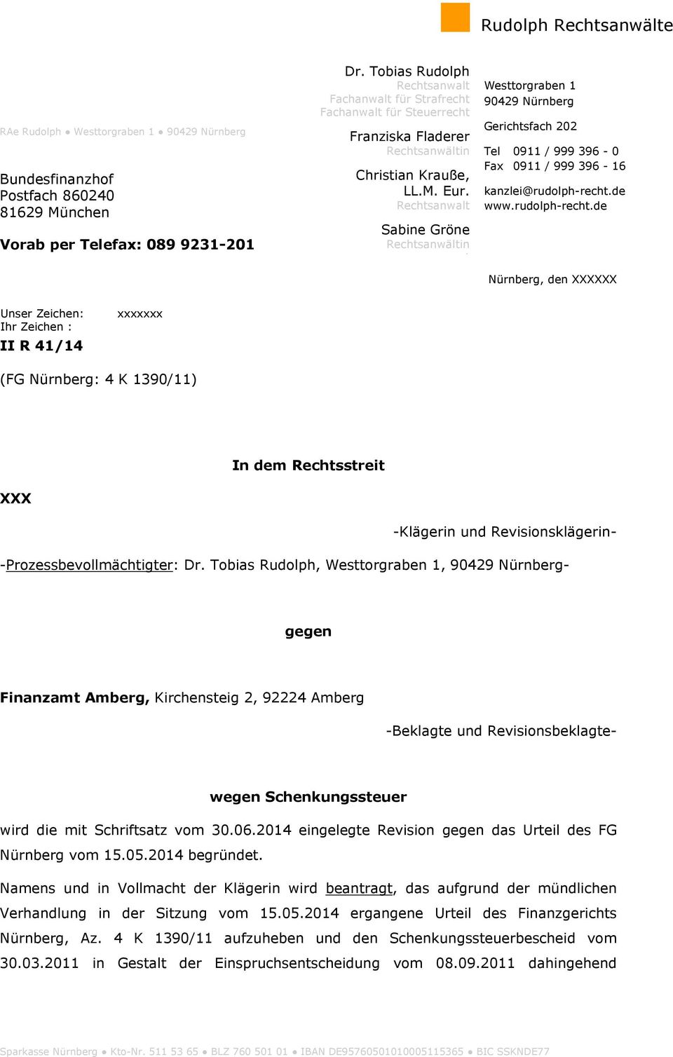 Rechtsanwalt Sabine Gröne Rechtsanwältin t Westtorgraben 1 90429 Nürnberg Gerichtsfach 202 Tel 0911 / 999 396-0 Fax 0911 / 999 396-16 kanzlei@rudolph-recht.