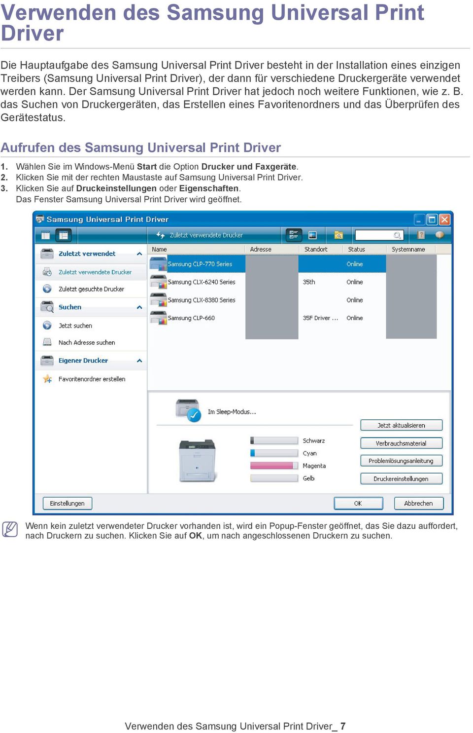 das Suchen von Druckergeräten, das Erstellen eines Favoritenordners und das Überprüfen des Gerätestatus. Aufrufen des Samsung Universal Print Driver 1.