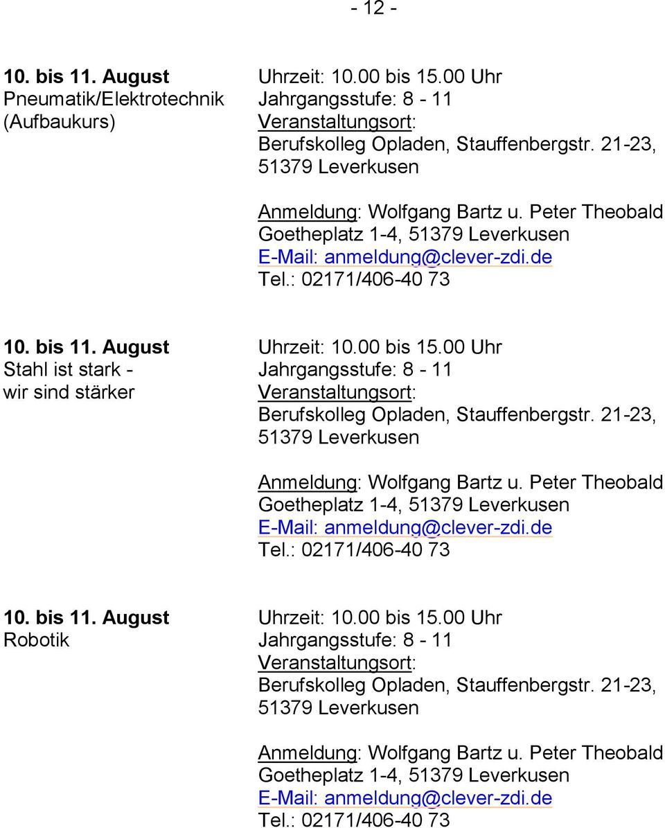 21-23, 51379 Leverkusen 10. bis 11. August Uhrzeit: 10.00 bis 15.